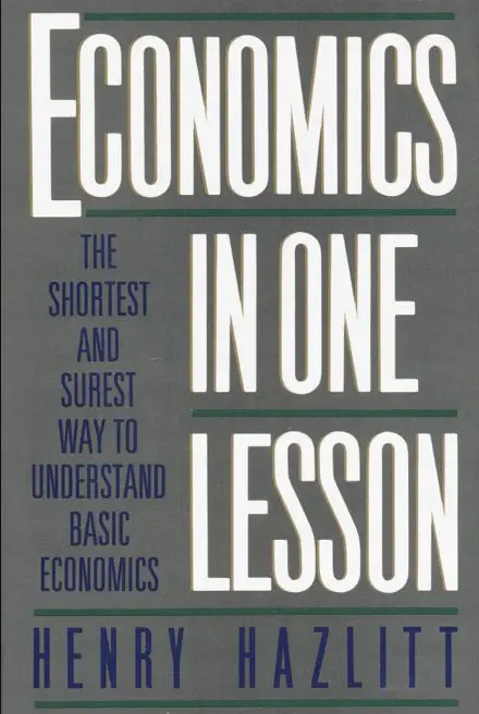 Экономика за один урок: самый короткий и надежный способ понять основы экономики" Генри Хэзлитт