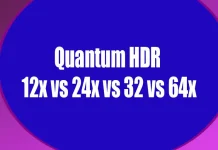 Объяснение Quantum HDR: Quantum HDR 12x против 24x, 32x и 64x